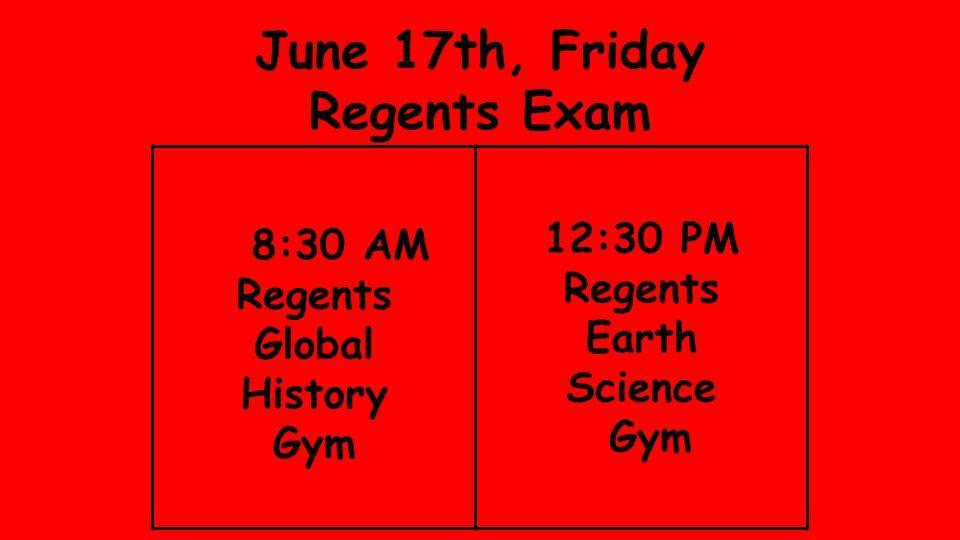 June 17th, Friday  GHS Regents Exams